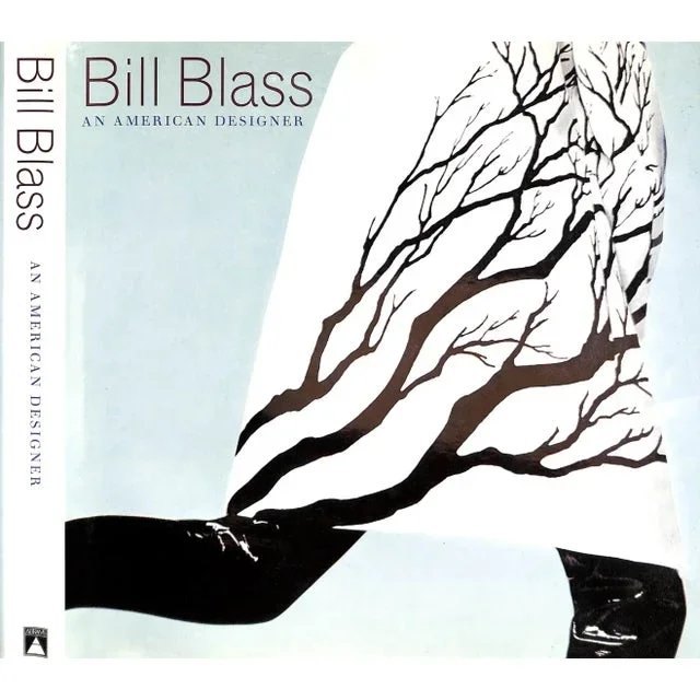 “Bill Blass an American Designer” 2002 O’hagan, Helen, Rowold, Kathleen and Vollbracht, Michael