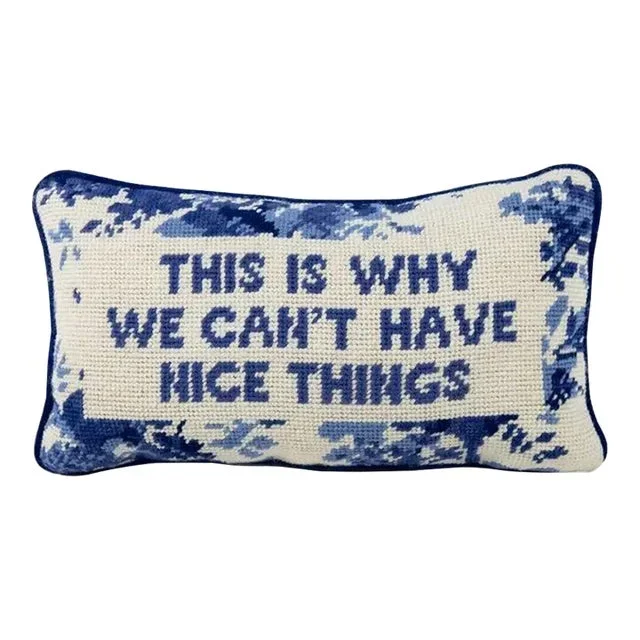 “Can’t Have Nice Things” Needlepoint Decorative Pillow
