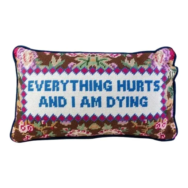 “Everything Hurts” Needlepoint Decorative Pilow