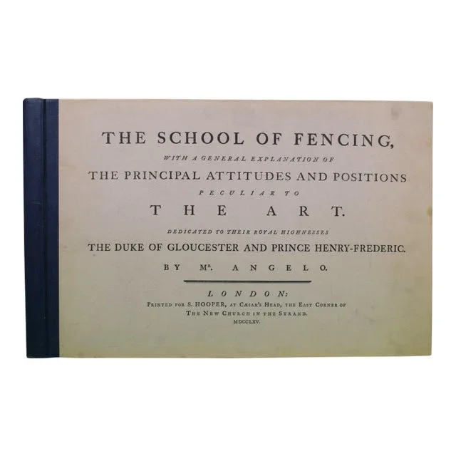 “The School of Fencing, With a General Explanation of the Principal Attitudes and Positions Peculiar to the Art” 1968 Angelo, Mr.